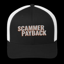 Load image into Gallery viewer, Scammer Payback Trucker Cap